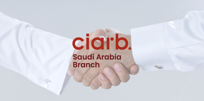 Ciarb Saudi Arabia Branch Launches its Work Ciarb Saudi Arabia Branch Launches its Work